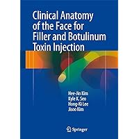 Clinical Anatomy of the Face for Filler and Botulinum Toxin Injection Clinical Anatomy of the Face for Filler and Botulinum Toxin Injection Hardcover Kindle Paperback