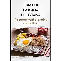 Libro de Cocina Boliviana: Recetas Tradicionales de Bolivia (Spanish Edition) Libro de Cocina Boliviana: Recetas Tradicionales de Bolivia (Spanish Edition) Paperback Kindle