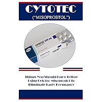 CYTOTEC (“MISOPROSTOL”): Things You Should Know Before Using Cytotec Misoprostol To Eliminate Early Pregnancy