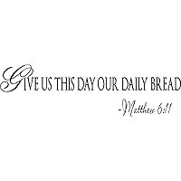 Give us This Day Our Daily Bread. Matthew 6:11 Religious Wall Arts Sayings Vinyl Decals