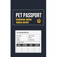 Pet Passport: Vaccinaion Record Medical History Immunization Tracker Deworming Flea Tick Prevention Tracking Organizer For Travel