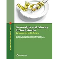 Overweight and Obesity in Saudi Arabia: Consequences and Solutions (International Development in Focus)