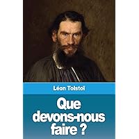 Que devons-nous faire ? (French Edition) Que devons-nous faire ? (French Edition) Paperback