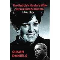 The Rubbish Hauler's Wife versus Barack Obama The Rubbish Hauler's Wife versus Barack Obama Paperback Kindle