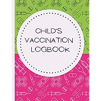 Child's Vaccination Logbook: help you to keep all important immunization records in one place. Includes space to write in the vaccination schedule, ... details, personal notes and observations.