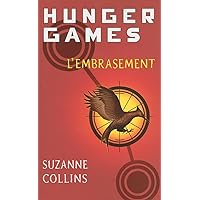 L'Embrasement (Hunger Games) (French Edition) L'Embrasement (Hunger Games) (French Edition) Mass Market Paperback Paperback
