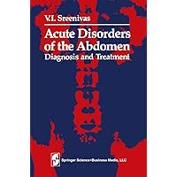 Acute Disorders of the Abdomen: Diagnosis and Treatment Acute Disorders of the Abdomen: Diagnosis and Treatment Kindle Paperback
