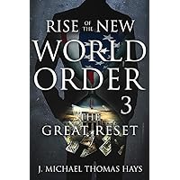 Rise of the New World Order 3: The Great Reset Rise of the New World Order 3: The Great Reset Kindle Paperback Audible Audiobook