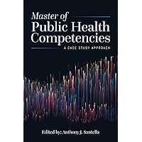 Master of Public Health Competencies: A Case Study Approach: A Case Study Approach Master of Public Health Competencies: A Case Study Approach: A Case Study Approach Paperback eTextbook