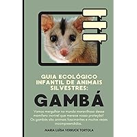 Guia ecológico infantil de animais silvestres: GAMBÁ (Portuguese Edition)
