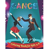 Dancing - Coloring Book for kids 4-8: 35 Cute and Unique Ballet Coloring pages for little dancers ( Kids Ages 4-8)