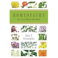 Homeopathy: An A to Z Home Handbook Homeopathy: An A to Z Home Handbook Paperback Kindle