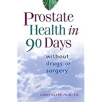 PROSTATE HEALTH IN 90 DAYS/TRADE PROSTATE HEALTH IN 90 DAYS/TRADE Paperback Kindle