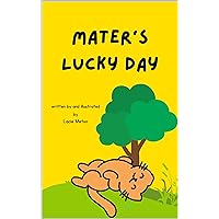 Mater's Lucky Day (Mater the orange kitty Book 1) Mater's Lucky Day (Mater the orange kitty Book 1) Paperback Kindle