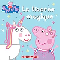 Peppa Pig: La Licorne Magique (French Edition)