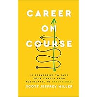 Career on Course: 10 Strategies to Take Your Career from Accidental to Intentional Career on Course: 10 Strategies to Take Your Career from Accidental to Intentional Hardcover Audible Audiobook Kindle Audio CD