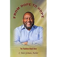 From Dope to Hope: The Story of Thaddeus Black From Dope to Hope: The Story of Thaddeus Black Paperback