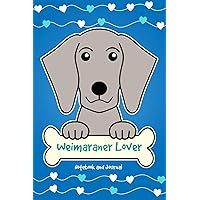 Weimaraner Lover Notebook and Journal: 120-Page Lined Notebook for Writing and Journaling (6 x 9)