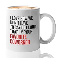 Boss's Day Coffee Mug 11oz White - I love how we don’t have to say out loud - Boss Appreciation From Cowoker Office Humor Gag Supeisor Manager
