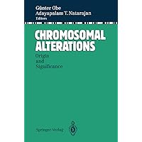 Chromosomal Alterations: Origin and Significance Chromosomal Alterations: Origin and Significance Paperback Hardcover