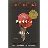 The Buddha in the Attic (Pen/Faulkner Award - Fiction) The Buddha in the Attic (Pen/Faulkner Award - Fiction) Paperback Kindle Audible Audiobook Hardcover Audio CD
