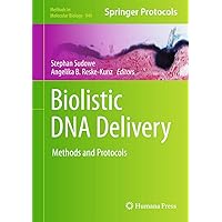 Biolistic DNA Delivery: Methods and Protocols (Methods in Molecular Biology, 940) Biolistic DNA Delivery: Methods and Protocols (Methods in Molecular Biology, 940) Hardcover Paperback