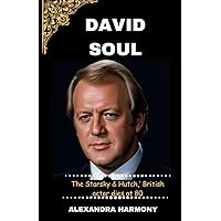 David soul: The Starsky & Hutch,’ British actor dies at 80 (Biography of Rich and influential people) David soul: The Starsky & Hutch,’ British actor dies at 80 (Biography of Rich and influential people) Paperback Kindle