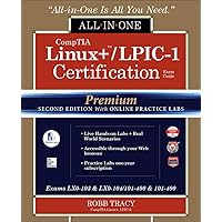 CompTIA Linux+ /LPIC-1 Certification All-in-One Exam Guide, Premium Second Edition with Online Practice Labs (Exams LX0-103 & LX0-104/101-400 & 102-400) CompTIA Linux+ /LPIC-1 Certification All-in-One Exam Guide, Premium Second Edition with Online Practice Labs (Exams LX0-103 & LX0-104/101-400 & 102-400) Hardcover
