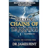 Breaking Chains of Darkness and Setting the Captives Free Breaking Chains of Darkness and Setting the Captives Free Hardcover Kindle