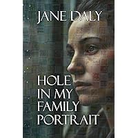 Hole in My Family Portrait Hole in My Family Portrait Paperback Kindle