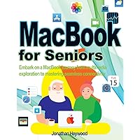 MacBook for Seniors: Embark on a MacBook journey from multimedia exploration to mastering seamless connectivity