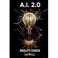 AI 2.0: REALITY CHECK - FRANK AI 2.0: REALITY CHECK - FRANK Kindle Paperback