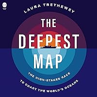 The Deepest Map: The High-Stakes Race to Chart the World's Oceans The Deepest Map: The High-Stakes Race to Chart the World's Oceans Hardcover Kindle Audible Audiobook Paperback Audio CD