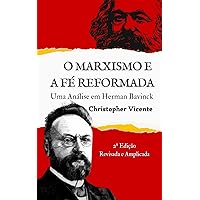 O Marxismo e a Fé Reformada: Uma Análise em Herman Bavinck (Portuguese Edition)