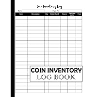 Coin Inventory Log Book: Keep Track of Your Coin Collection, Record Date, Item, Description, Quantity, Medal/brand, Source, Purchase Date and Price: Coin Collection Journal/Notebook / White Cover