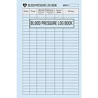 Blood Pressure Log Book: Daily Blood Pressure Log for Recording and Monitoring Blood Pressure at Home
