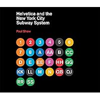 Helvetica and the New York City Subway System: The True (Maybe) Story (Mit Press) Helvetica and the New York City Subway System: The True (Maybe) Story (Mit Press) Hardcover