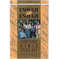 Enough is Enough: Aboriginal Women Speak Out Enough is Enough: Aboriginal Women Speak Out Paperback