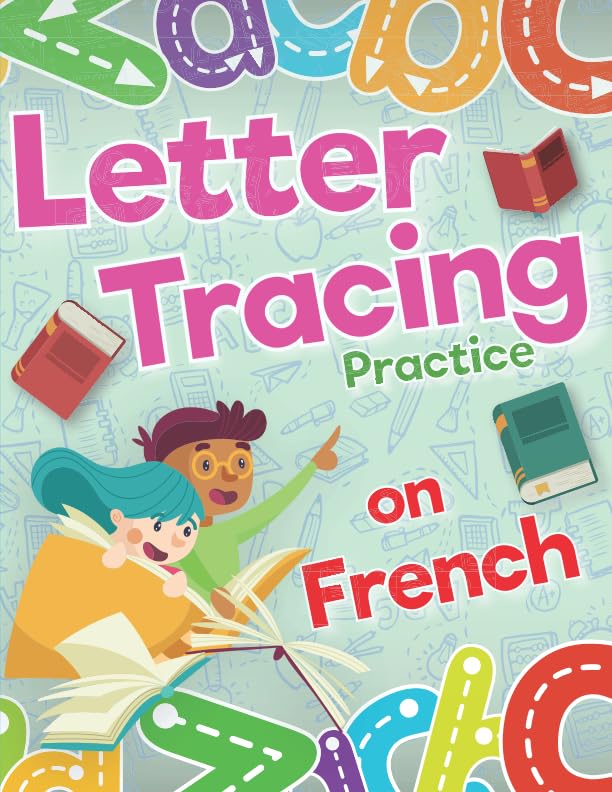 Letter Tracing Practice on French: Preschool Practice Handwriting Workbook: Fun Kids Tracing Book Pre K, Kindergarten and Kids Ages 3-5 Reading And Writing (French Edition)