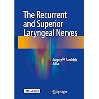 The Recurrent and Superior Laryngeal Nerves The Recurrent and Superior Laryngeal Nerves Kindle Hardcover Paperback