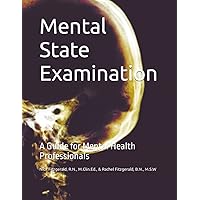 Mental State Examination: A Guide for Mental Health Professionals Mental State Examination: A Guide for Mental Health Professionals Paperback