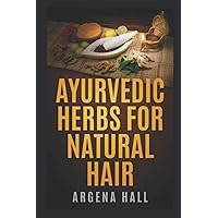 Ayurvedic Herbs For Natural Hair Ayurvedic Herbs For Natural Hair Paperback Kindle