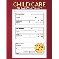 Child Care Money and Payments receipt: Receipts book for Management Child Care Services and Babysitting, Receipts Organizer for center and Home daycares or Small business