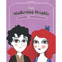 Mini Wuthering Heights: A children's book adaptation of the Emily Brontë novel Mini Wuthering Heights: A children's book adaptation of the Emily Brontë novel Paperback Kindle