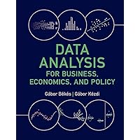 Data Analysis for Business, Economics, and Policy Data Analysis for Business, Economics, and Policy Paperback eTextbook Hardcover