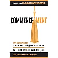 Commencement: The Beginning of a New Era in Higher Education Commencement: The Beginning of a New Era in Higher Education Paperback Kindle