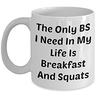 Body Building Mug (11 oz) The Only BS I Need In My Life Is Breakfast And Squats Mugs With Quotes by Vitazi Kitchenware, Ceramic Coffee Cup - Great Gift For a Bodybuilder (White)