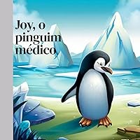 Joy, o pinguim médico. (Portuguese Edition)