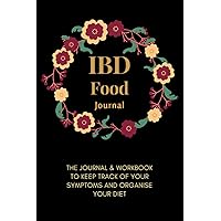 IBD Food Journal | Daily Food Diary, Symptoms Log, Activity, Mood, Pain Tracker and More for People with Crohn's, Ulcerative Colitis, IBS, and Other: Self Care Logbook Gift for Men and Women. IBD Food Journal | Daily Food Diary, Symptoms Log, Activity, Mood, Pain Tracker and More for People with Crohn's, Ulcerative Colitis, IBS, and Other: Self Care Logbook Gift for Men and Women. Paperback