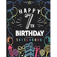 Happy 7th Birthday Sketchbook: 7 Year Old Gift Ideas Drawing Pad For Kids Blank Sketch Book For Writing Doodling Sketching / Greeting Card Alternative / Doodle Art Supplies For Boys & Girls 8.5